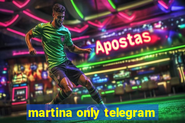 martina only telegram